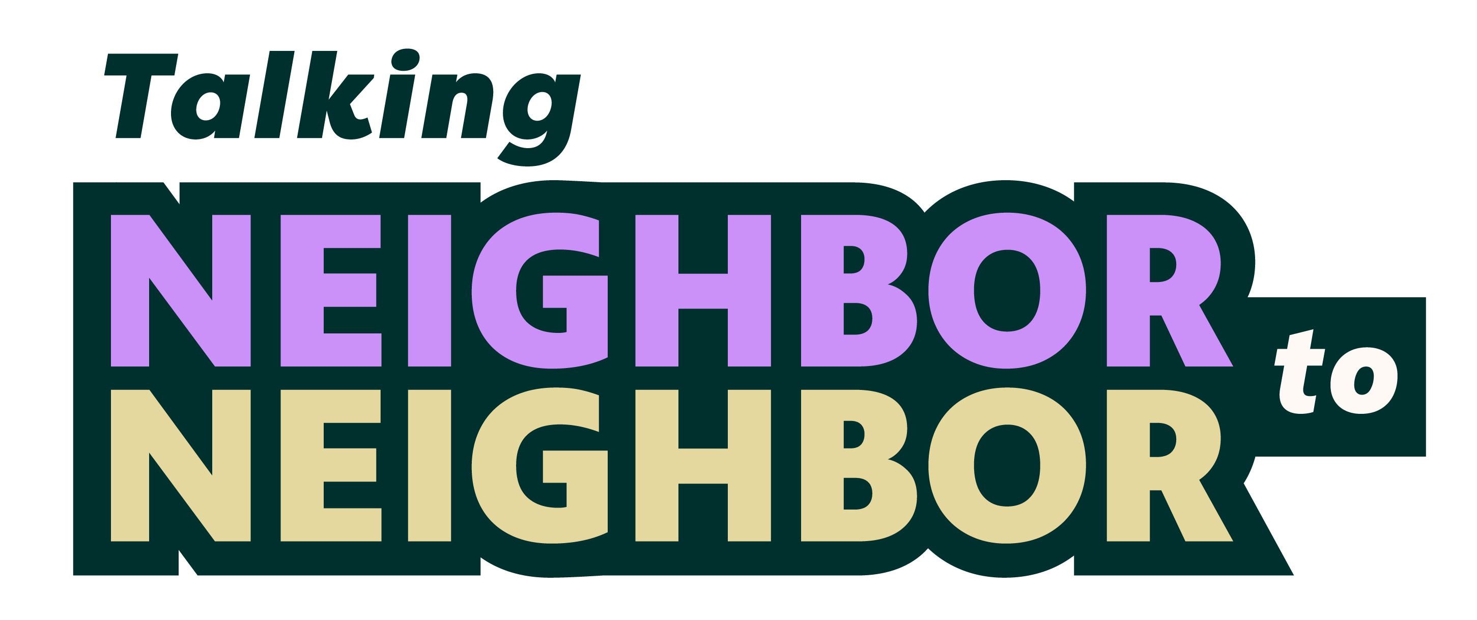 Talking Neighbor to Neighbor