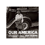 Our America: A Photographic History by Ken Burns