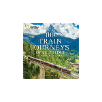 100 Train Journeys of a Lifetime Hardcover Book