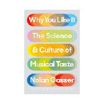 Why You Like It: The Science and Culture of Musical Taste Book